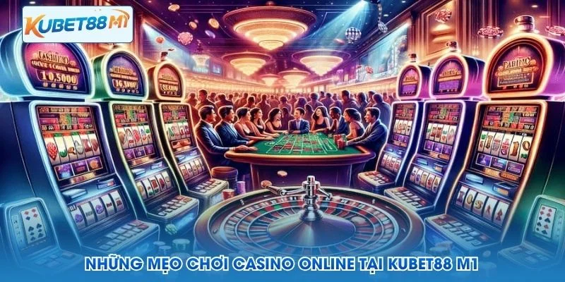 Tips bermain kasino online di Kubet M1