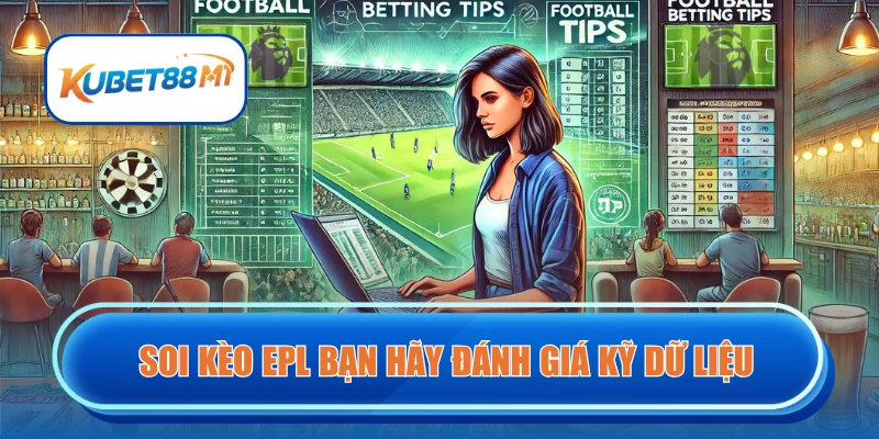 EPL harus menganalisis setiap informasi.